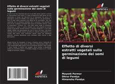 Bookcover of Effetto di diversi estratti vegetali sulla germinazione dei semi di legumi
