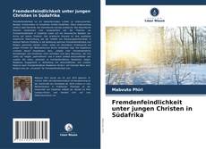 Copertina di Fremdenfeindlichkeit unter jungen Christen in Südafrika