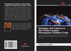 Обложка Strategy and Culture in the Three Largest Portuguese Football Clubs