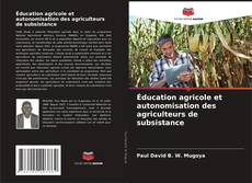 Buchcover von Éducation agricole et autonomisation des agriculteurs de subsistance