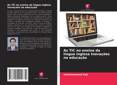Couverture de As TIC no ensino da língua inglesa Inovações na educação