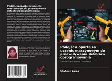 Podejścia oparte na uczeniu maszynowym do przewidywania defektów oprogramowania的封面