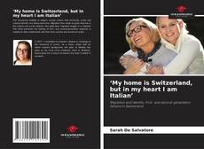 Обложка ‘My home is Switzerland, but in my heart I am Italian’