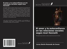 Copertina di El amor y la autoconfianza en las relaciones sociales según Axel Honneth
