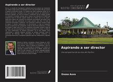 Couverture de Aspirando a ser director