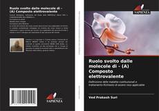 Copertina di Ruolo svolto dalle molecole di - (A) Composto elettrovalente