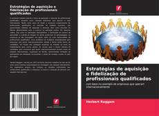 Portada del libro de Estratégias de aquisição e fidelização de profissionais qualificados