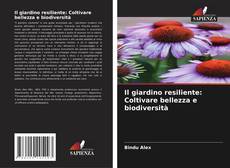 Il giardino resiliente: Coltivare bellezza e biodiversità的封面