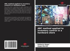 ABC method applied to inventory control in a hardware store kitap kapağı