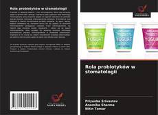 Copertina di Rola probiotyków w stomatologii
