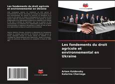 Capa do livro de Les fondements du droit agricole et environnemental en Ukraine 