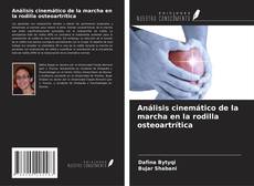 Bookcover of Análisis cinemático de la marcha en la rodilla osteoartrítica