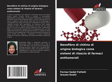 Copertina di Nanofibre di chitina di origine biologica come sistemi di rilascio di farmaci antitumorali
