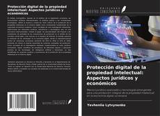 Borítókép a  Protección digital de la propiedad intelectual: Aspectos jurídicos y económicos - hoz