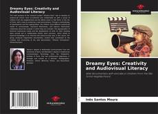 Dreamy Eyes: Creativity and Audiovisual Literacy kitap kapağı