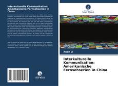 Copertina di Interkulturelle Kommunikation: Amerikanische Fernsehserien in China