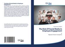 The Role Of Social Media In Employee Engagement的封面