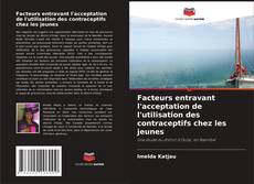 Copertina di Facteurs entravant l'acceptation de l'utilisation des contraceptifs chez les jeunes