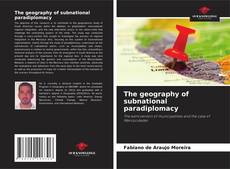 Обложка The geography of subnational paradiplomacy