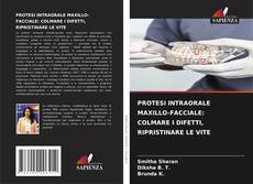 Bookcover of PROTESI INTRAORALE MAXILLO-FACCIALE: COLMARE I DIFETTI, RIPRISTINARE LE VITE