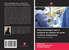 Couverture de Plano estratégico para a melhoria do sistema de saúde na África Subsaariana