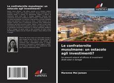 Bookcover of Le confraternite musulmane: un ostacolo agli investimenti?
