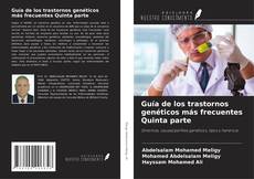Guía de los trastornos genéticos más frecuentes Quinta parte的封面