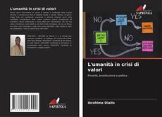 Copertina di L'umanità in crisi di valori