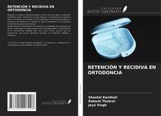 Copertina di RETENCIÓN Y RECIDIVA EN ORTODONCIA