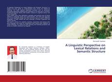 Bookcover of A Linguistic Perspective on Lexical Relations and Semantic Structure
