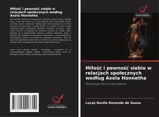 Miłość i pewność siebie w relacjach społecznych według Axela Honnetha的封面