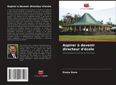 Buchcover von Aspirer à devenir directeur d'école