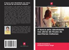 Couverture de A busca pela identidade nas obras de ficção de escritoras indianas