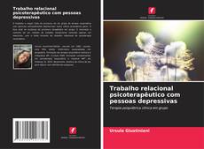 Couverture de Trabalho relacional psicoterapêutico com pessoas depressivas