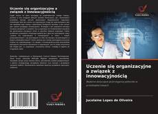 Copertina di Uczenie się organizacyjne a związek z innowacyjnością