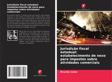 Copertina di Jurisdição fiscal estadual: estabelecimento de nexo para impostos sobre atividades comerciais