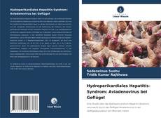 Copertina di Hydroperikardiales Hepatitis-Syndrom: Aviadenovirus bei Geflügel