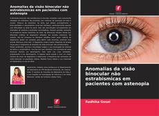Anomalias da visão binocular não estrabismicas em pacientes com astenopia的封面