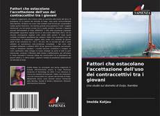 Fattori che ostacolano l'accettazione dell'uso dei contraccettivi tra i giovani的封面