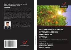 LUKI TECHNOLOGICZNE W UPRAWIE SŁODKICH POMARAŃCZY UPRAWA的封面