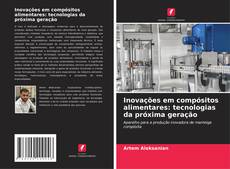 Copertina di Inovações em compósitos alimentares: tecnologias da próxima geração