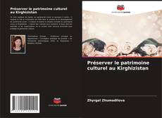Обложка Préserver le patrimoine culturel au Kirghizistan