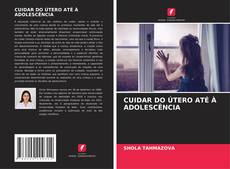 Copertina di CUIDAR DO ÚTERO ATÉ À ADOLESCÊNCIA