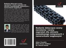 Badanie dotyczące oceny narażenia i oceny zagrożeń dla zdrowia zawodowego związanych z nanorurkami węglowymi的封面