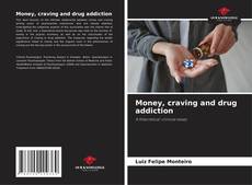 Couverture de Money, craving and drug addiction