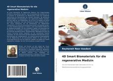 4D Smart Biomaterials für die regenerative Medizin的封面