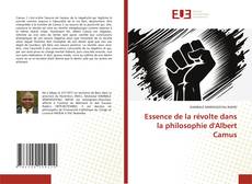 Couverture de Essence de la révolte dans la philosophie d'Albert Camus