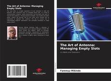 Обложка The Art of Antenna: Managing Empty Slots