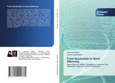 Обложка From Nucleotide to Gene Silencing