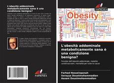 Bookcover of L'obesità addominale metabolicamente sana è una condizione benigna?